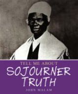 Sojourner Truth: Tell Me About
