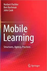 Mobile Learning: Structures, Agency, Practices