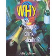 Why Do People Drink Alcohol?
