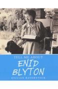 Enid Blyton: Tell Me About