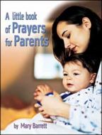 A Little Book Of Prayers For Parents